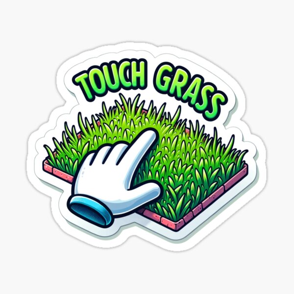 Touch Grass Sticker for Sale by HarshBrown