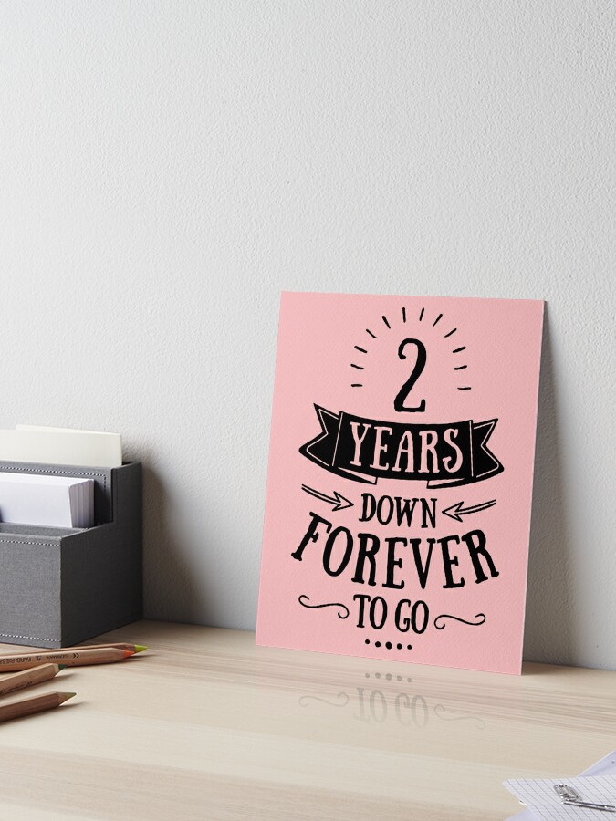 Cotton Anniversary - 2 Years Down Forever To Go Clothing, Phone Cases And  Other Gifts | Art Board Print