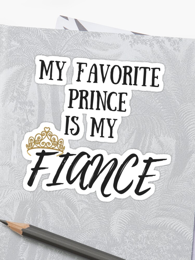 My Favorite Prince Is My Fiance I Love My Future Husband Wedding