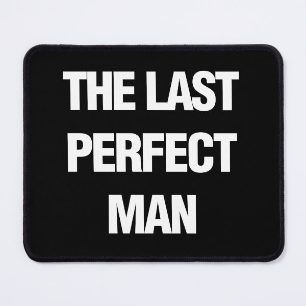 Item preview,  THE LAST PERFECT MAN designed and sold by frikinasty.