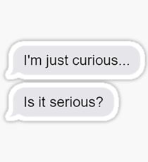 I'm Just Curious Sticker