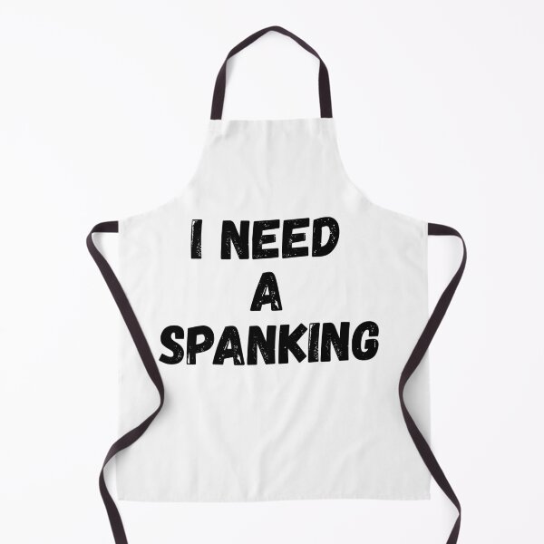 Item preview, I Need a Spanking designed and sold by Mystichaze.