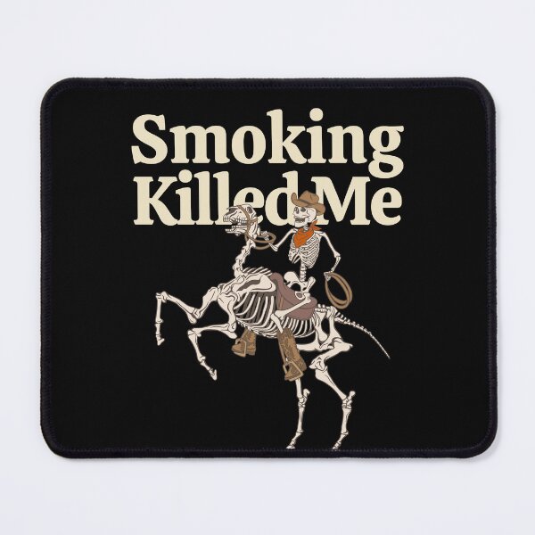 Item preview, Smoking killed me. Western cowboy skeleton. designed and sold by VieBelieve.