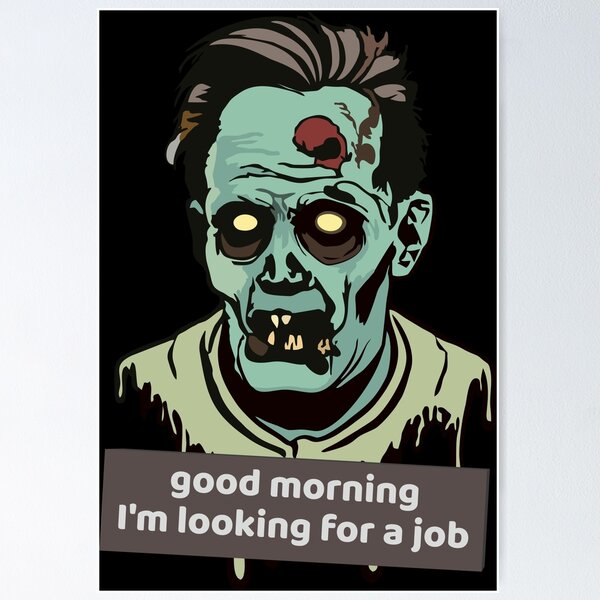 Item preview, Zombie face, looking for a job designed and sold by kreafox.