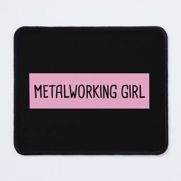 Item preview, Metalworking Girl designed and sold by orlumbuspirate.