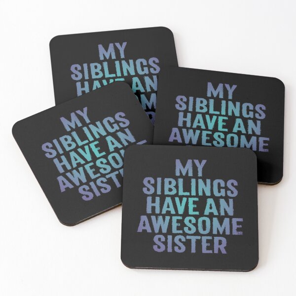 Item preview, My siblings have an awesome sister. v.1 designed and sold by x1brett.