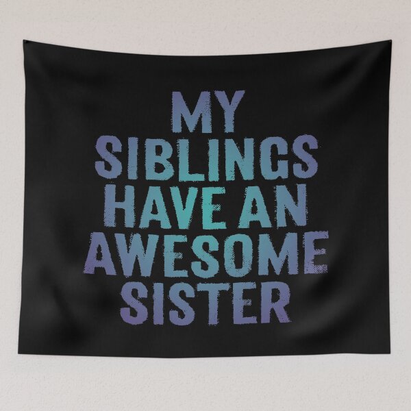 Item preview, My siblings have an awesome sister. v.1 designed and sold by x1brett.