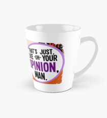 Your Opinion, Man Tall Mug