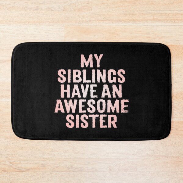 Item preview, My siblings have an awesome sister. v.2 designed and sold by x1brett.