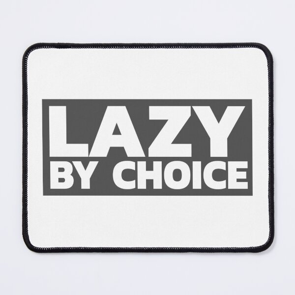 Item preview, Lazy by Choice designed and sold by LeizyShop.