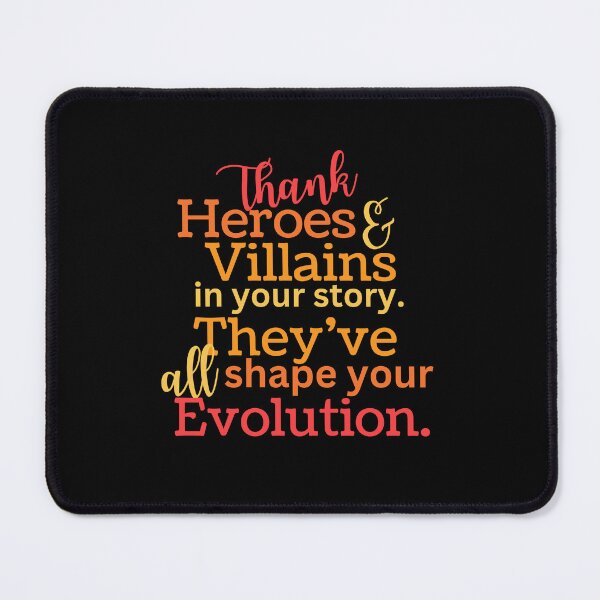 Item preview, Thank heroes and villains in your story. They've all shaped your evolution designed and sold by Happy-PrintZ.