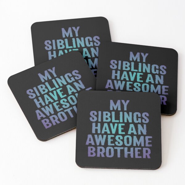 Item preview, My siblings have an awesome brother. v.1 designed and sold by x1brett.