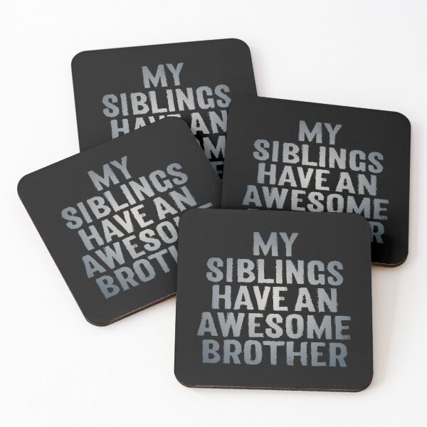 Item preview, My siblings have an awesome brother. v.4 designed and sold by x1brett.