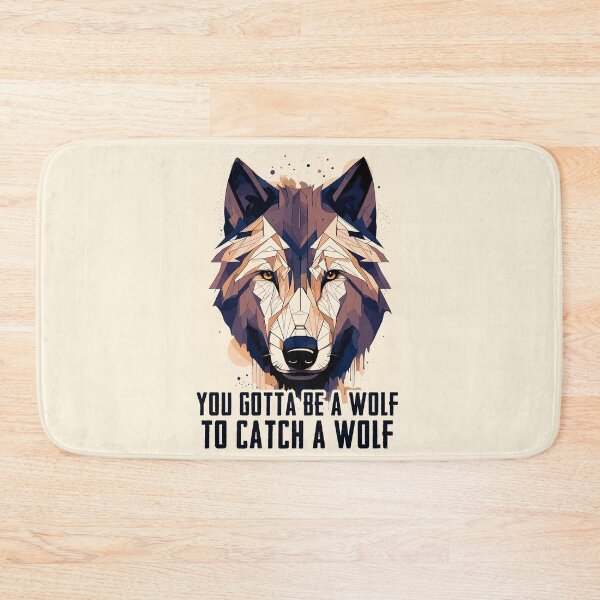 Item preview, To Catch A Wolf You Gotta Be A Wolf designed and sold by Naumovski.