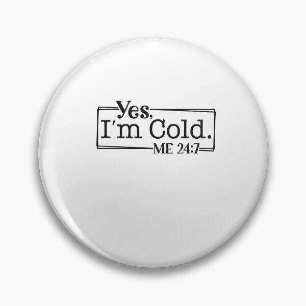 Item preview, Yes I'm Still Freezing Me 24:7 Quote Christmas Cool designed and sold by shop happy ★★★★★.
