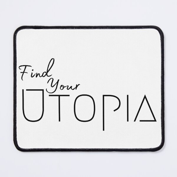 Item preview, Find Your Utopia designed and sold by StoneybrokeM.