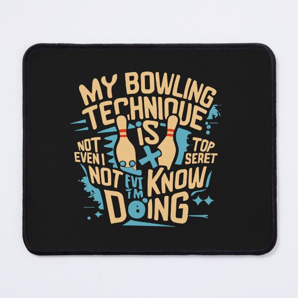 Item preview, My Bowling Technique Is Top Secret Funny Bowling Bowler designed and sold by Pitchou07.