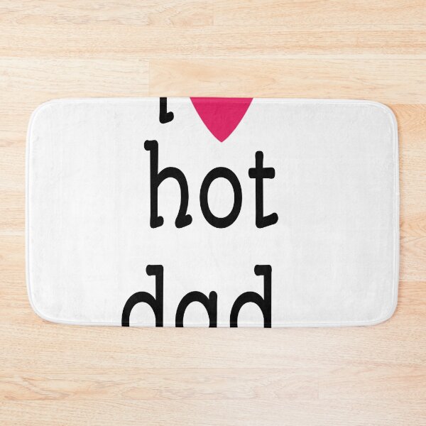 Item preview, i love hot dad  designed and sold by MKshoper.