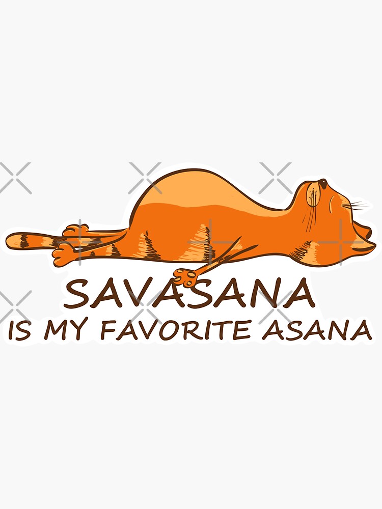 Savasana is my Favorite Asana Lazy but Funny Yoga Sticker