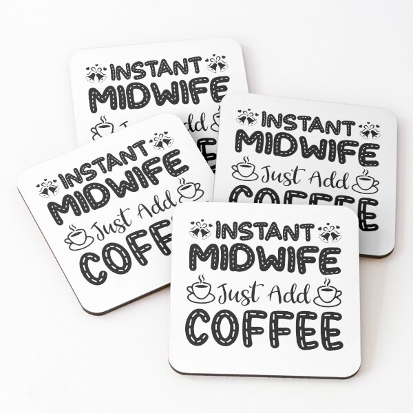 Item preview, Instant Midwife, Just Add Coffee, Birth Coach, Birth Worker, Coffee Lover, Midwifery CNM Student designed and sold by behindthefacts.