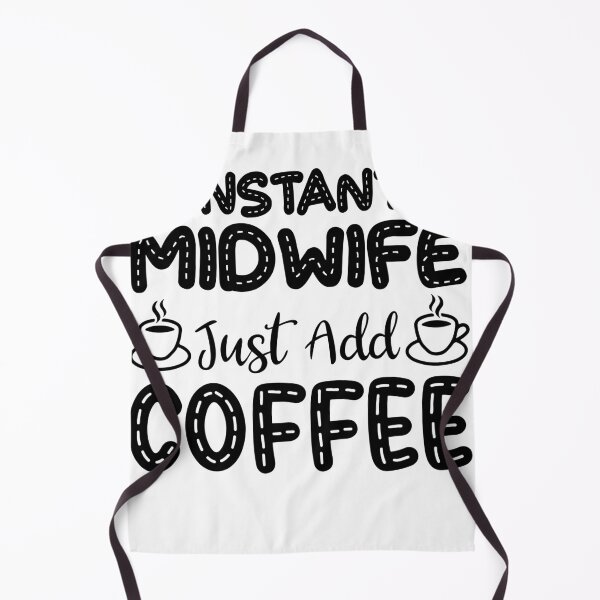 Item preview, Instant Midwife, Just Add Coffee, Birth Coach, Birth Worker, Coffee Lover, Midwifery CNM Student designed and sold by behindthefacts.