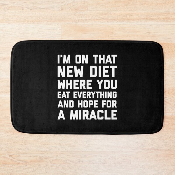 Item preview, New Diet Eat Everything Funny Sarcastic Food Quote designed and sold by quarantine81.