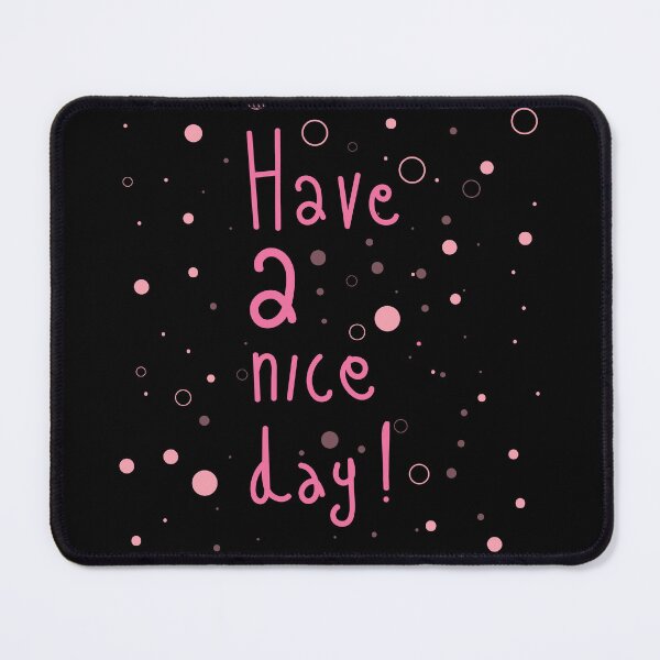 Item preview, Have A Nice Day! designed and sold by yaZzaboy.
