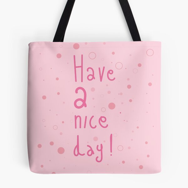 Item preview, Have A Nice Day! designed and sold by yaZzaboy.