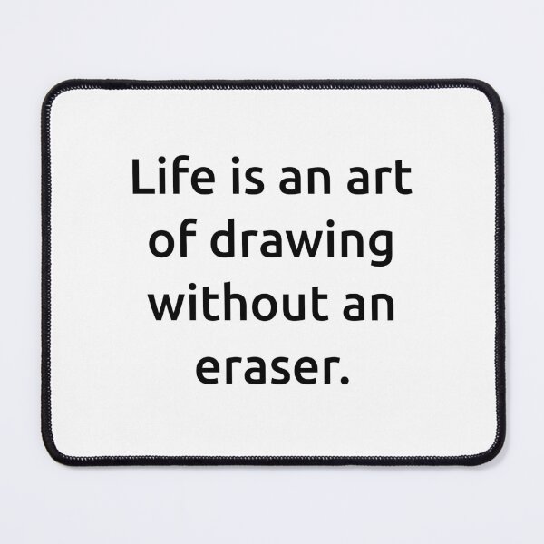 Item preview, Life is an art of drawing without an eraser. designed and sold by IMCDT.