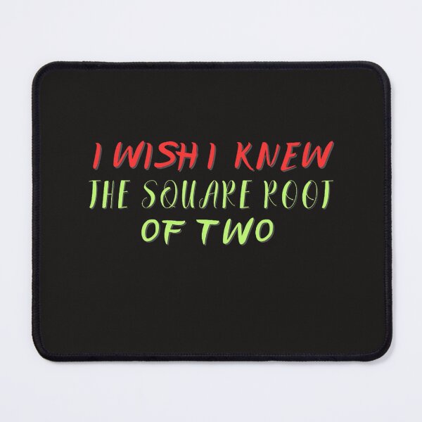 Item preview, I Wish I Knew the square root of two Maths quote designed and sold by JackFreestone.