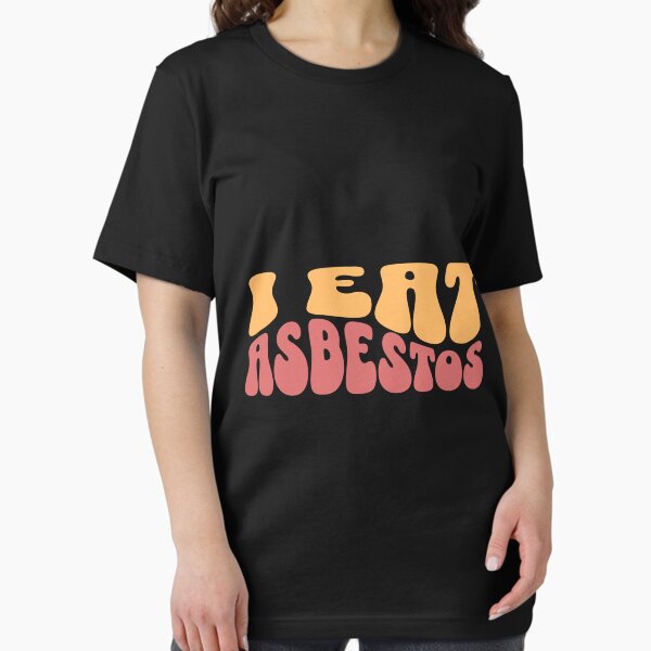 Item preview, I Eat Asbestos. Funny Meme designed and sold by PMCreative.