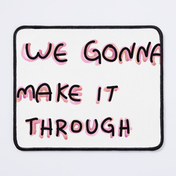 Item preview, We gonna make it through designed and sold by lukked.