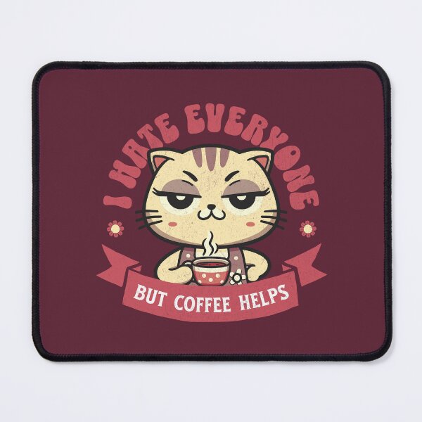 Item preview, I Hate Everyone But Coffee Helps. I Feel Good About It. Diva Cat designed and sold by lunaticbear.
