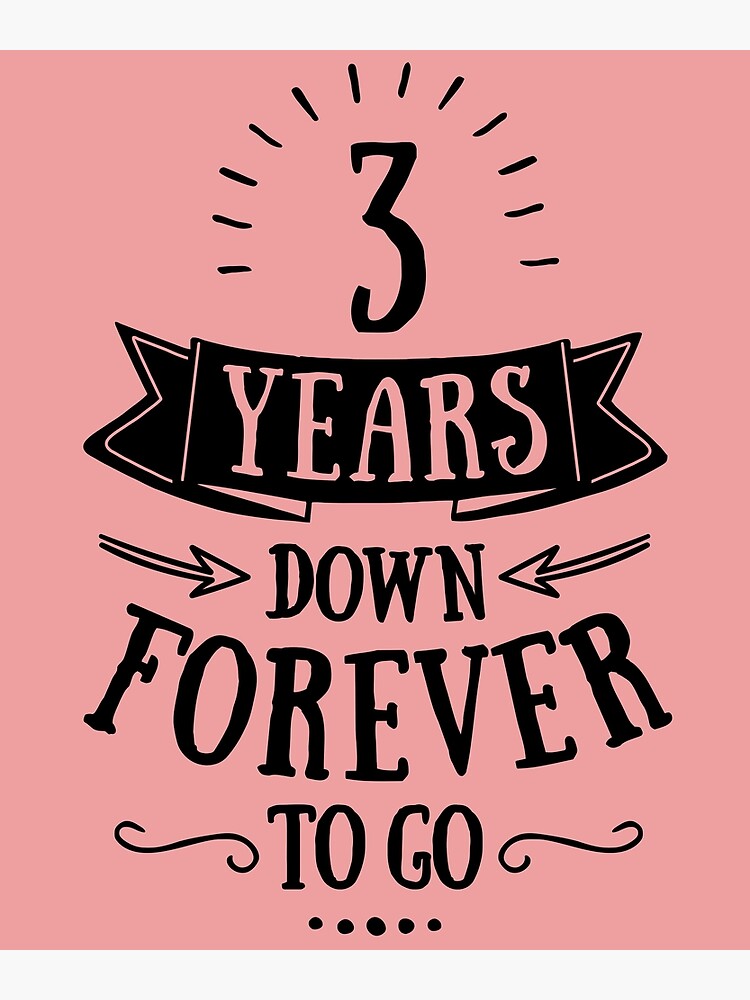  3 Years Down Forever To Go 3rd Wedding Anniversary T shirts Phone 