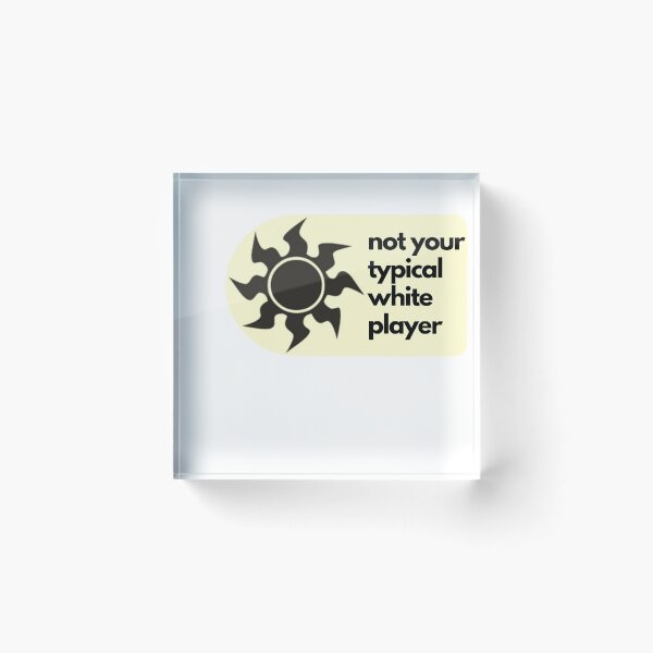 Item preview, Not Your Typical White MTG Player designed and sold by alex-the-gooose.
