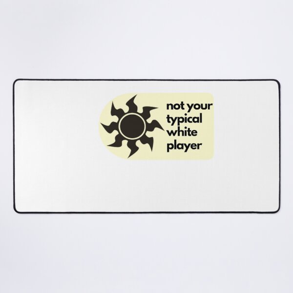 Item preview, Not Your Typical White MTG Player designed and sold by alex-the-gooose.