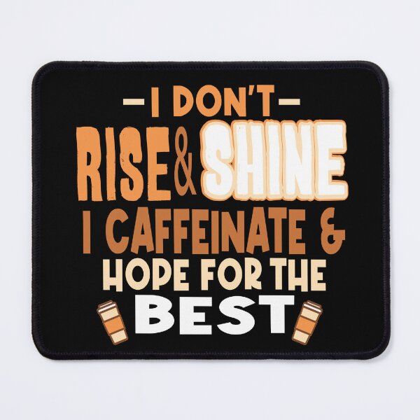 Item preview, I dont rise and shine I caffeinate and hope for the best designed and sold by Colorfulman.