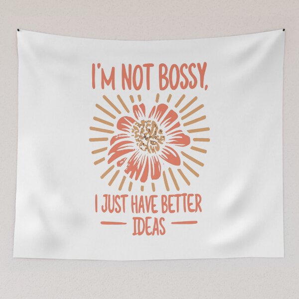 Item preview, I'm Not Bossy I Just Have Better Ideas designed and sold by DashBliss.