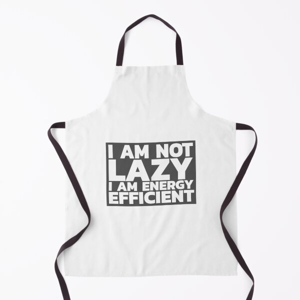 Item preview, I Am Not Lazy, I Am Energy Efficient designed and sold by LeizyShop.
