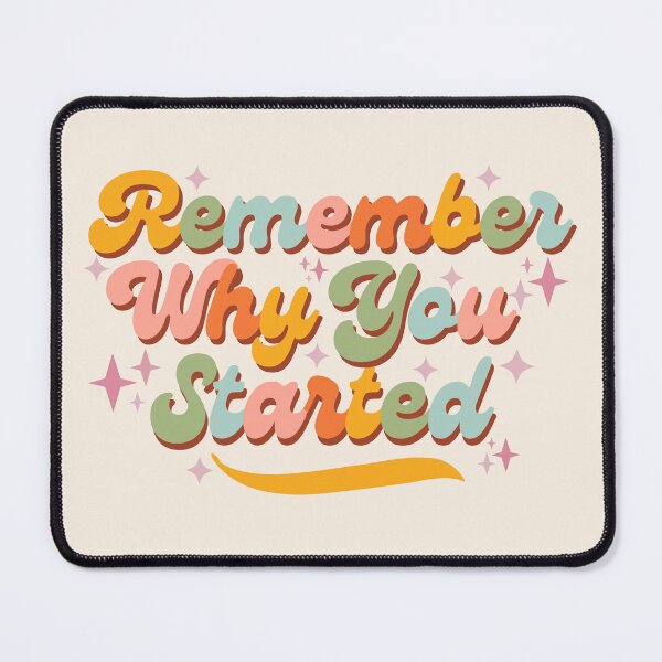 Item preview, Remember why you started designed and sold by ohappidayz.