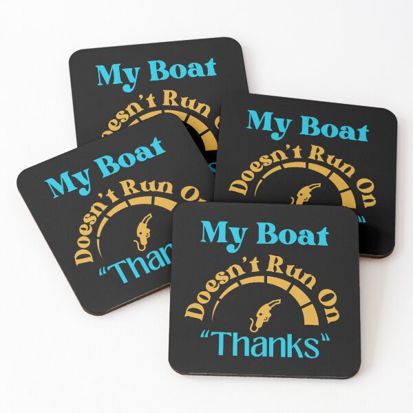 Item preview, My Boat Doesn't Run On Thanks designed and sold by StoneybrokeM.