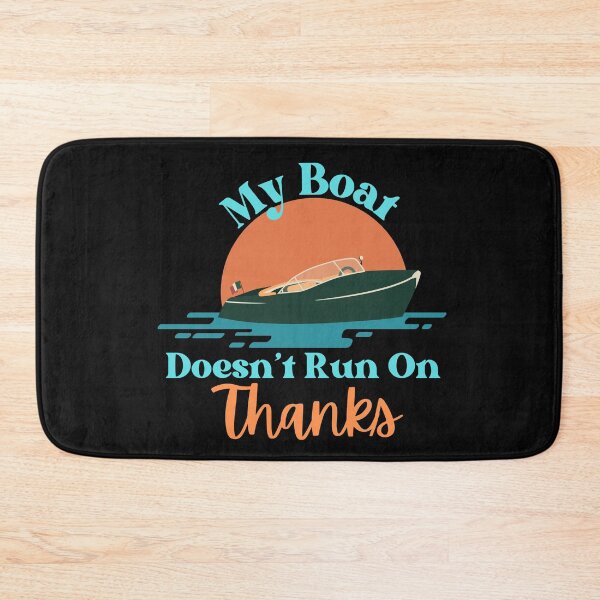 Item preview, My Boat Doesn't Run On 'Thanks' designed and sold by StoneybrokeM.
