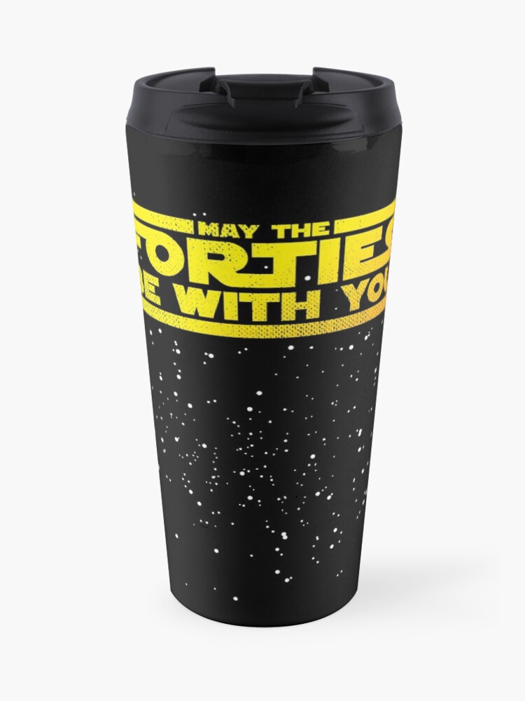 May The Forties Be With You Birthday Coffee Mug.happy birthday.birthday for women or men. May The Forties Be With You Birthday Coffee Mug.happy birthday.birthday for women or men.