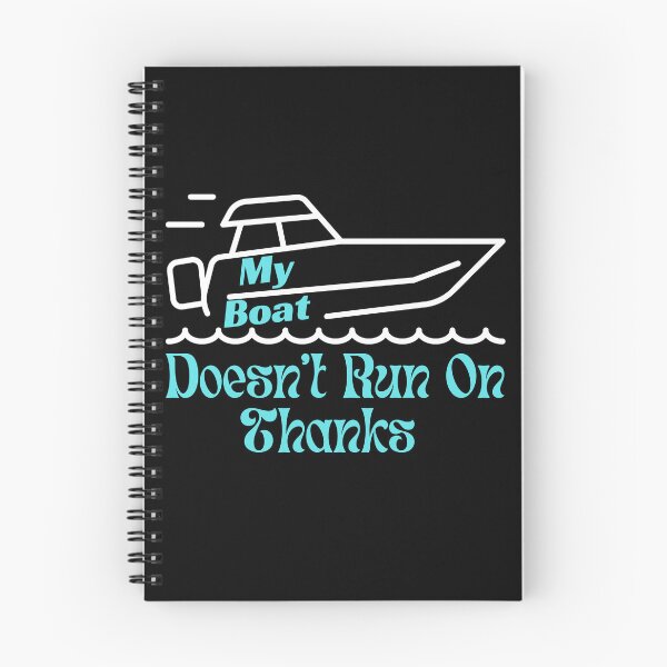 Item preview, Boat Doesn't Run On 'Thanks' designed and sold by StoneybrokeM.