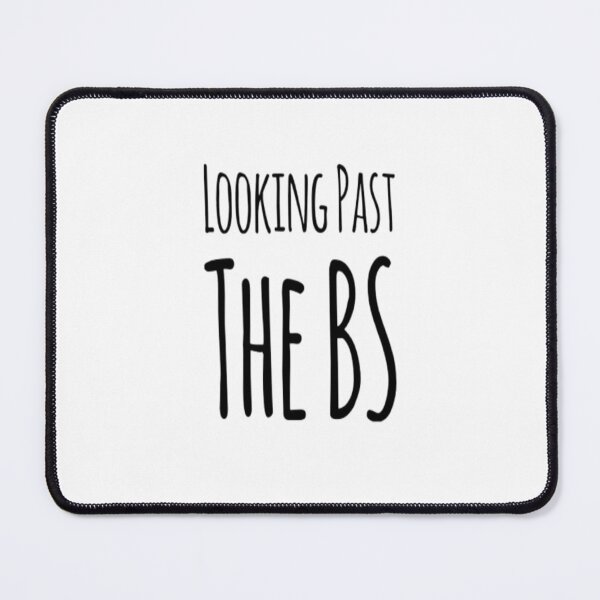 Item preview, Looking Past The BS designed and sold by Art With Impact – Statement Art & Apparel for Deep Thinkers.
