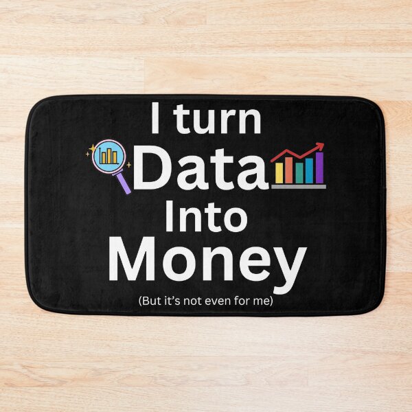 Item preview, I turn data into money, data analyst and data scientist  designed and sold by NoetherSym.