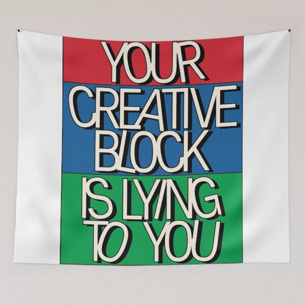 Item preview, Your creative block is lying to you  designed and sold by The Lone  vendor.