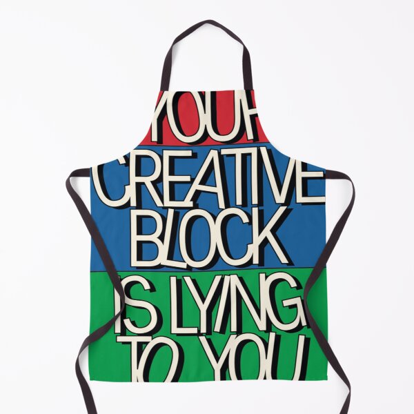 Item preview, Your creative block is lying to you  designed and sold by The Lone  vendor.