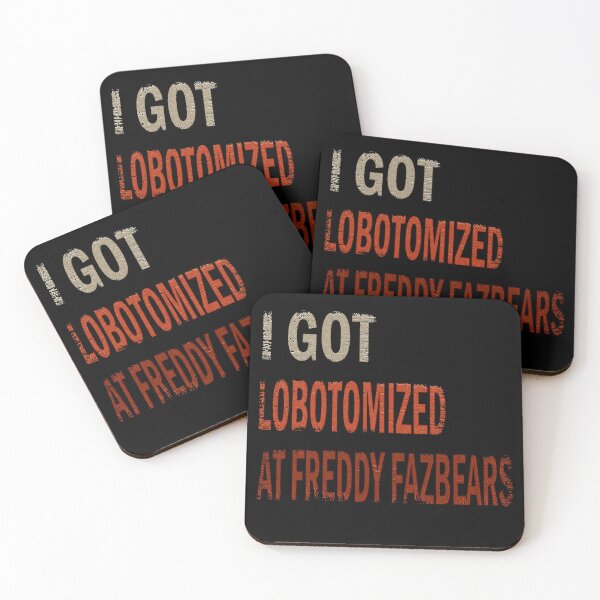 Item preview, I Got Lobotomized at Freddy Fazbear's, Funny Meme designed and sold by momoworlddesign.