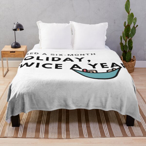 Item preview, I need a six-month holiday, twice a year. designed and sold by Meowguar.
